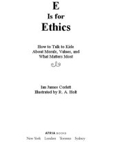 book E Is for Ethics: How to Talk to Kids About Morals, Values, and What Matters Most