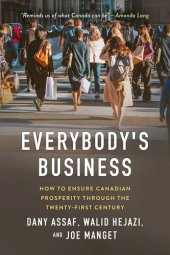 book Everybody's Business: How to Ensure Canadian Prosperity through the Twenty-First Century