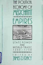 book The Political Economy of Merchant Empires: State Power and World Trade, 1350–1750