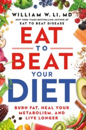 book Eat to Beat Your Diet: Burn Fat, Heal Your Metabolism, and Live Longer