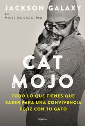 book Cat Mojo: Todo lo que tienes que saber para una convivencia feliz con tu gato