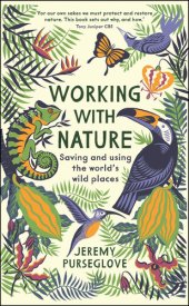 book Working with Nature: Saving and Using the World's Wild Places