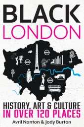 book Black London: History, Art & Culture in Over 120 Places