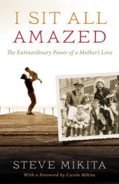 book I Sit All Amazed: The Extraordinary Power of a Mother's Love