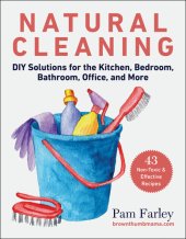 book Natural Cleaning: DIY Solutions for the Kitchen, Bedroom, Bathroom, Office, and More