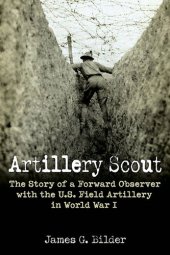 book Artillery Scout: The Story of a Forward Observer with the U.S. Field Artillery in World War I