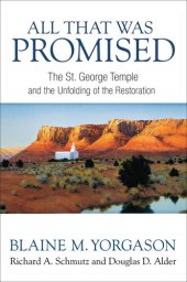 book All That Was Promised: The St. George Temple and the Unfolding of the Restoration