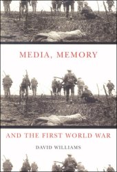 book Media, Memory, and the First World War