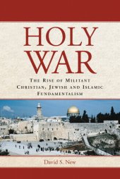 book Holy War: The Rise of Militant Christian, Jewish and Islamic Fundamentalism