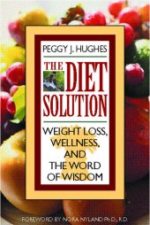 book The Diet Solution: Weight Loss, Wellness, and the Word of Wisdom