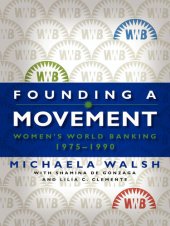 book Founding a Movement: Women's World Banking, 1975–1990