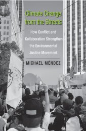 book Climate Change from the Streets: How Conflict and Collaboration Strengthen the Environmental Justice Movement