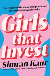 book Girls That Invest: Your Guide to Financial Independence through Shares and Stocks