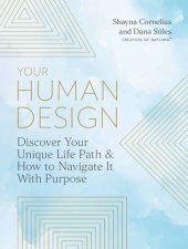 book Your Human Design: Discover Your Unique Life Path and How to Navigate It with Purpose