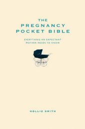 book The Pregnancy Pocket Bible: Everything an expectant mother needs to know