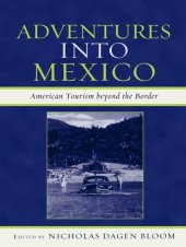 book Adventures into Mexico: American Tourism beyond the Border