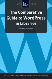 book The Comparative Guide to WordPress in Libraries: A LITA Guide