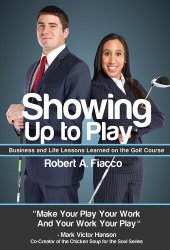 book Showing Up to Play: Business & Life Lessons Learned on the Golf Course