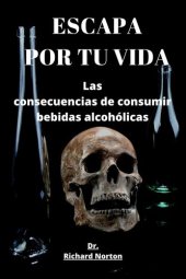 book Escapa por tu vida: Las consecuencias de consumir bebidas alcohólicas