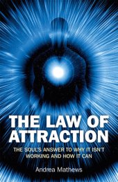 book The Law of Attraction: The Soul's Answer To Why It Isn't Working and How it Can