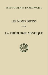 book Les noms divins - Chapitres V-XIII La théologie mystique