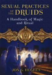 book Sexual Practices of the Druids: A Handbook of Magic and Ritual