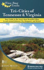 book Five-Star Trails: Tri-Cities of Tennessee and Virginia: Your Guide to the Area's Most Beautiful Hikes In and Around Bristol, Johnson City, and Kingsport