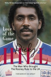 book Love of the Game: The Man Who Brought the Rooney Rule to the UK