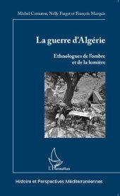 book La guerre d'Algérie: Ethnologues de l'ombre et de la lumière