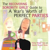 book The Recovering Sorority Girls' Guide to a Year's Worth of Perfect Parties