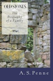 book Old Stones: The Biography of a Family