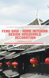 book Feng Shui: Home Interior Design Household Decoration to attract Prosperity, Love, Luck & Harmony