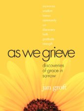 book As We Grieve: Discoveries of Grace in Sorrow