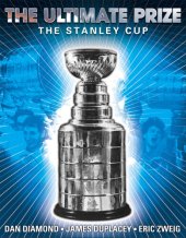 book The Ultimate Prize: The Stanley Cup