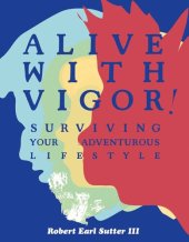 book Alive with Vigor!: Surviving Your Adventurous Lifestyle