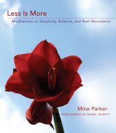 book Less Is More: Meditations on Simplicity, Balance, and Real Abundance