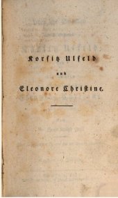 book Leben und Schicksale des Reichsgrafen Korfitz Ulfeld und der Gräfin von Schleswig-Holstein Eleonore Christine