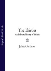 book The Thirties: An Intimate History of Britain