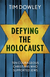 book Defying the Holocaust: Ten courageous Christians who supported Jews