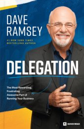 book Delegation: The Most Rewarding, Frustrating . . . Awesome Part of Running Your Business