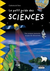 book Le petit guide des sciences: Pour découvrir en famille les plus grandes découvertes scientifiques de l'Histoire !