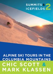 book Summits & Icefields 2: Alpine Ski Tours in the Columbia Mountains