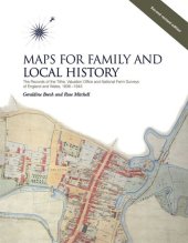 book Maps for Family and Local History: TheThe Records of the Tithe, Valuation Office, and National Farm Surveys of England and Wales, 1836-1943