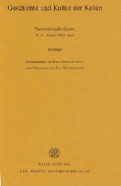 book Geschichte und Kultur der Kelten. Vorbereitungskonferenz 25.-28. Oktober 1982 in Bonn. Vorträge