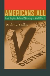 book Americans All: Good Neighbor Cultural Diplomacy in World War II