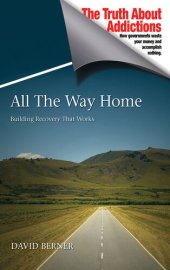 book All the Way Home: Building Recovery that Works