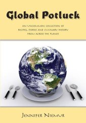 book Global Potluck: An Uncommon Collection of Recipes, Stories and Culinary History from Across the Planet