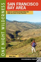 book One Night Wilderness: San Francisco Bay Area: Quick and Convenient Backpacking Trips within Two Hours of San Francisco