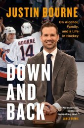 book Down and Back: On Alcohol, Family, and a Life in Hockey