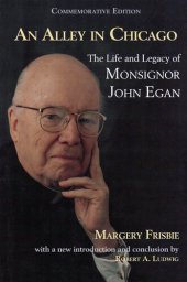 book An Alley in Chicago: The Life and Legacy of Monsignor John Egan